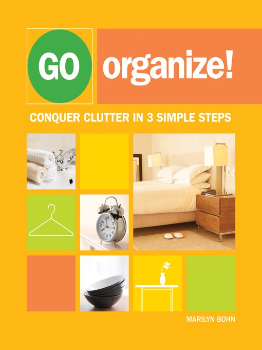 Go Organize! (eBook): Conquer Clutter in 3 Simple Steps